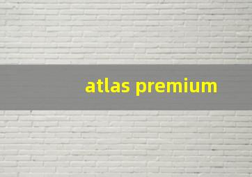 atlas premium